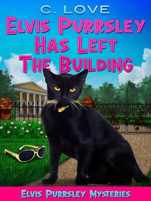 cover image of Elvis Purrsley Has Left the Building